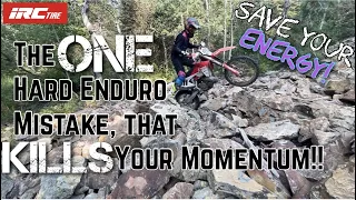 The ONE Hard Enduro Mistake, that KILLS your Momentum, and your Energy!