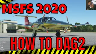 MSFS 2020 How to Fly the DA62 Diamond Air 62 Simplified