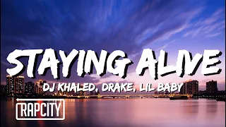 DJ Khaled - STAYING ALIVE (Lyrics) ft. Drake & Lil Baby