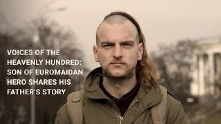 Voices of the Heavenly Hundred: Son of EuroMaidan hero shares his father’s story