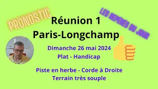 Pronostics Courses à courses PMU Réunion 1 Dimanche 26 mai 2024  à Paris Longchamp