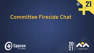 C++ Standards Committee - Fireside Chat Panel - CppCon 2021