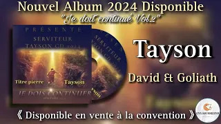 Tayson || David Et Goliath || Cantique 2024 Nouvel Album (Je doit Continué Vol.2) ||