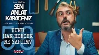 Hülleci damat! - Sen Anlat Karadeniz 58.Bölüm