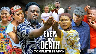 EVEN IN DEATH (COMPLETE SEASON) TOOSWEET ANNAN 2023 LATEST TRENDING MOVIE 2023 HIT MOVIES #2023