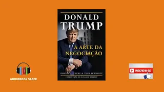 A Arte da Negociação - Donald Trump  - Audiobook Completo