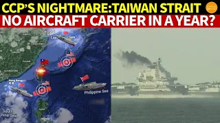 Taiwan Strait Becomes China Navy's Nightmare! No Aircraft Carriers in a Year?US Navy Gets Upper Hand