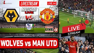 WOLVES vs MANCHESTER UNITED Live Stream HD Football EPL PREMIER LEAGUE + LiveScores WOLMNU