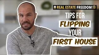 Tips For Flipping Your First House