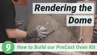 How to Build our PreCast Oven Kit | 9. Rendering the Dome