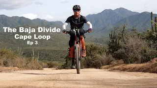 Go Slow to Go Fast-The Baja Divide Cape Loop-Ep 3
