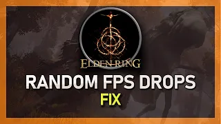 How to Fix Random FPS drops in Elden Ring