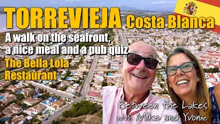 A Walk on the Seafront at Torrevieja Costa Blanca - Bella Lola Restaurant with Mike & Yvonne