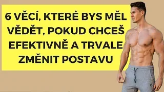 6 DŮLEŽITÝCH VĚCÍ PRO ZMĚNU POSTAVY