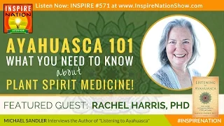 🌟 AYAHUASCA 101: What You Need to Know About Plant Spirit Medicine! | Rachel Harris, PhD