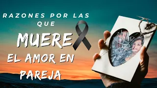 RAZONES por las que MUERE el AMOR | EMPAREJA2