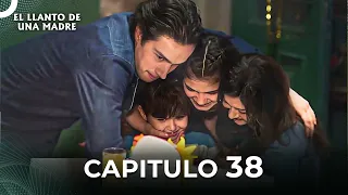 El Llanto De Una Madre | Capitulo 38 Completo