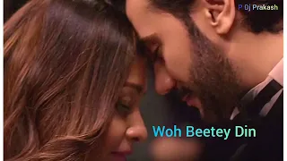 woh beete din yaad hain lyrics - woh beete din yaad hain -woh beete din yaad hain full song