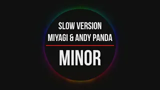 MiyaGi & Andy Panda - Minor (Slow_Version)