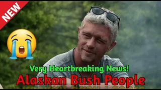 Big Sad😪 News! Going Back! Matt Brown Share Very Heartbreaking Update || Alaskan Bush People