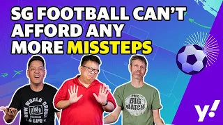 Singapore football has to start making good decisions: Footballing Weekly S2E1, Part 2