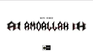 Amdallah by seyi vibez