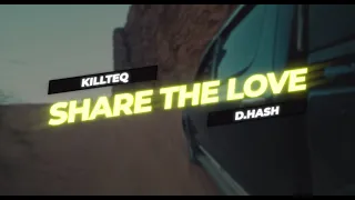 KILLTEQ & D.Hash - Share The Love
