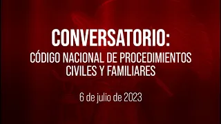 🔴 Conversatorio: Código Nacional de Procedimientos Civiles y Familiares