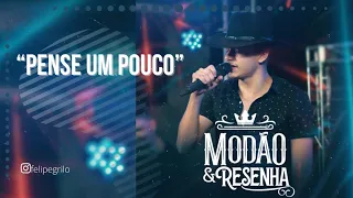 PENSE UM POUCO - Felipe Grilo - Dvd Modão&Resenha