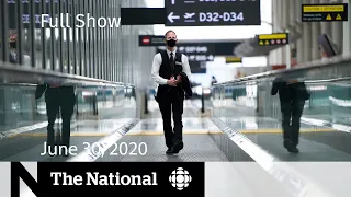 The National for Tuesday, June 30 — Air Canada suspends 30 domestic routes; John Bolton interview