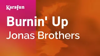 Burnin' Up - Jonas Brothers | Karaoke Version | KaraFun