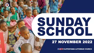 KIJITONYAMA LUTHERAN CHURCH: SUNDAY SCHOOL 27 / 11/2022