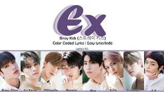 Stray Kids - Ex (Easy Lyrics/Indo Sub) Color Coded Lyrics | Lirik Terjemahan Indonesia