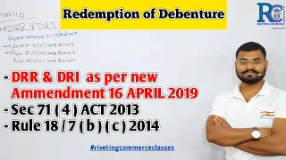 DRR & DRI as per new ammendment 16ARPil2019 sec 71(4) /rule18(7)(b) /rule(7)(b) companies rule 2014