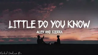 Alex & Sierra - Little Do You Know 1 hour ( lyrics )