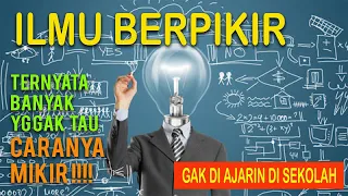 ILMU BERPIKIR, TERNYATA  KITA MASIH BANYAK BELUM MENGERTI, ILMU DALAM MENGAMBIL KEPUTUSAN TEPAT