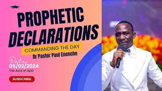 PROPHETIC DECLARATIONS-COMMANDING THE DAY | 05/02/2024 #drpastorpaulenenche #reels #viral #now #news