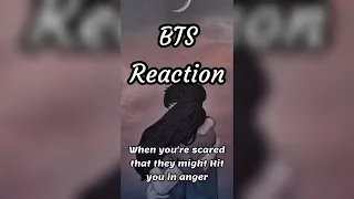 BTS Reaction 💔💔 (When you're scared that they will Hit you in anger)😢😢