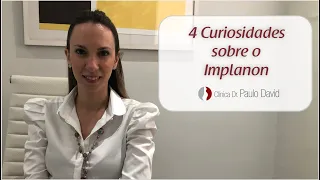 4 CURIOSIDADES SOBRE O IMPLANON