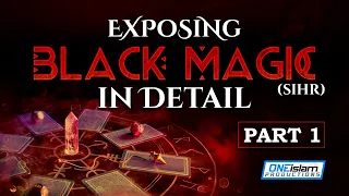 HOW BLACK MAGIC (SIHR) WORKS | PART 1