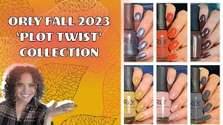 ORLY FALL 2023 'PLOT TWIST' COLLECTION WITH LOTS OF COMPARISONS!
