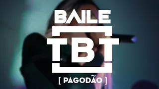 Baile TBT  - [ EDIÇÃO PAGODÃO ] (2019)