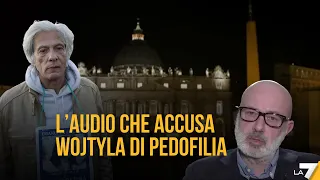 L’audio che accusa Wojtyla di pedofilia, parla il giornalista che ha registrato l'audio