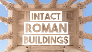 5 Incredibly Well Preserved Roman Buildings