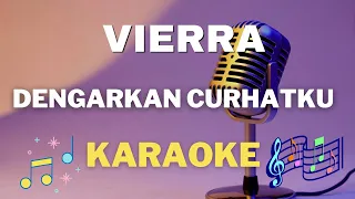 VIERRA  -  Dengarkan Curhatku - Karaoke tanpa vocal