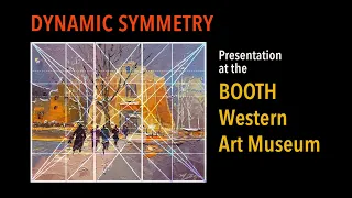 DYNAMIC SYMMETRY - And how I use it in my artwork. Evening Lecture at the Booth Western Art Museum