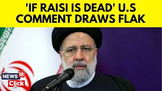 US' Comments On Ebrahim Raisi's Helicopter Crash Draws Flak | Ebrahim Raisi Helicopter | G18V