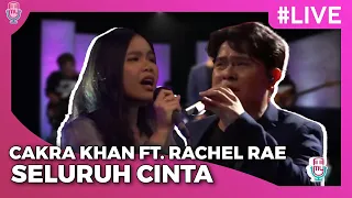 Cakra Khan Ft Rachel Rae - Seluruh Cinta | Konser Virtual Cakra Khan ‘Kisah 10Th Salah Tapi Baik’