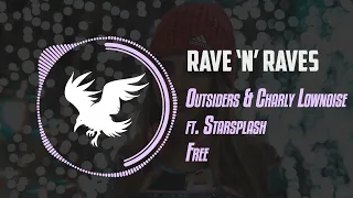 Outsiders & Charly Lownoise ft. Starsplash - Free | Rave 'N' Raves
