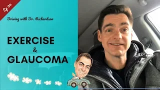 Exercise and Glaucoma | Driving with Dr. David Richardson Ep 04